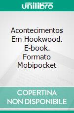 Acontecimentos Em Hookwood. E-book. Formato Mobipocket