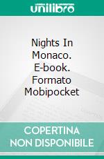 Nights In Monaco. E-book. Formato Mobipocket ebook