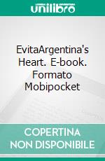 EvitaArgentina's Heart. E-book. Formato Mobipocket ebook