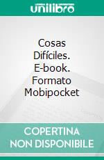 Cosas Difíciles. E-book. Formato Mobipocket