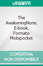 The AwakeningNone. E-book. Formato Mobipocket ebook di Isaac Barrao