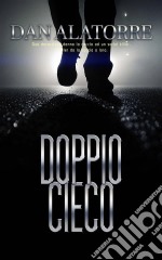 Doppio CiecoDue Detectives Danno La Caccia Ad Un Serial Killer. Il Killer Da La Caccia A Loro.. E-book. Formato Mobipocket ebook