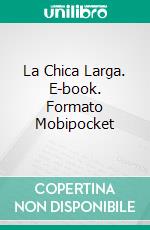 La Chica Larga. E-book. Formato Mobipocket ebook