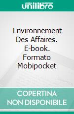 Environnement Des Affaires. E-book. Formato Mobipocket ebook di Hiriyappa .B