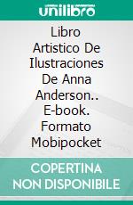 Libro Artistico De Ilustraciones De Anna Anderson.. E-book. Formato Mobipocket ebook