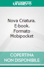 Nova Criatura. E-book. Formato Mobipocket ebook di Gilbert Adimora