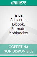 ¡siga Adelante!. E-book. Formato Mobipocket ebook