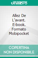 Allez De L'avant. E-book. Formato Mobipocket ebook di Gabriel Agbo