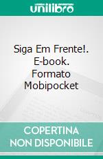 Siga Em Frente!. E-book. Formato Mobipocket ebook di Gabriel Agbo