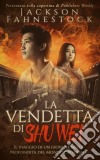 La Vendetta Di Shu WeiIl Viaggio Di Un Giovane Nelle Profondità Del Mondo Criminale. E-book. Formato Mobipocket ebook