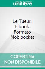 Le Tueur. E-book. Formato Mobipocket ebook