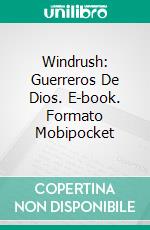 Windrush: Guerreros De Dios. E-book. Formato Mobipocket ebook di Malcolm Archibald