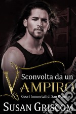 Sconvolta Da Un Vampiro. E-book. Formato Mobipocket ebook