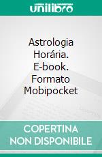 Astrologia Horária. E-book. Formato Mobipocket ebook