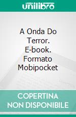 A Onda Do Terror. E-book. Formato Mobipocket ebook di Stuart G. Yates