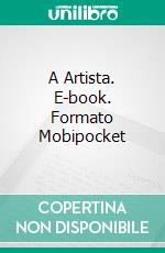 A Artista. E-book. Formato Mobipocket ebook di Elaina J. Davidson