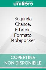 Segunda Chance. E-book. Formato Mobipocket ebook di W.J. May