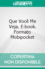 Que Você Me Veja. E-book. Formato Mobipocket ebook