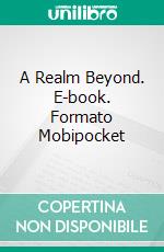 A Realm Beyond. E-book. Formato Mobipocket ebook di Jae Akahone