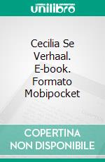 Cecilia Se Verhaal. E-book. Formato Mobipocket ebook