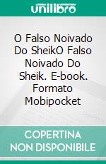 O Falso Noivado Do SheikO Falso Noivado Do Sheik. E-book. Formato Mobipocket ebook di Alexa Montes