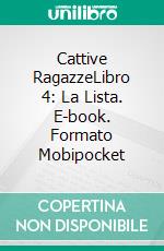 Cattive RagazzeLibro 4: La Lista. E-book. Formato EPUB ebook di Katrina Kahler