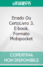 Errado Ou CertoLivro 3. E-book. Formato Mobipocket ebook