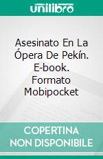 Asesinato En La Ópera De Pekín. E-book. Formato Mobipocket ebook