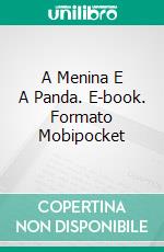 A Menina E A Panda. E-book. Formato Mobipocket ebook di Zoey Gong