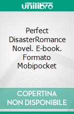 Perfect DisasterRomance Novel. E-book. Formato Mobipocket ebook di Stefania Gil