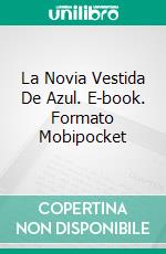 La Novia Vestida De Azul. E-book. Formato Mobipocket ebook