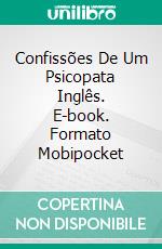 Confissões De Um Psicopata Inglês. E-book. Formato Mobipocket ebook