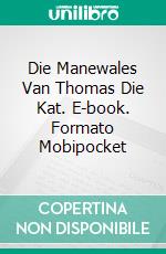 Die Manewales Van Thomas Die Kat. E-book. Formato Mobipocket ebook di Linda M. Henderson