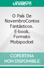 O País De NovembroContos Fantásticos. E-book. Formato Mobipocket ebook di Jorge Jaramillo Villarruel