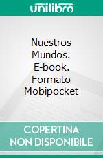 Nuestros Mundos. E-book. Formato Mobipocket ebook