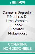 CarmesimSegredos E Mentiras De Uma Vampira. E-book. Formato Mobipocket