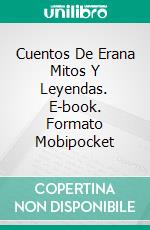 Cuentos De Erana Mitos Y Leyendas. E-book. Formato Mobipocket ebook di A L Butcher