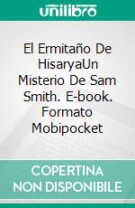 El Ermitaño De HisaryaUn Misterio De Sam Smith. E-book. Formato Mobipocket ebook di Hannah Howe