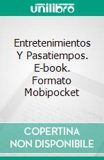 Entretenimientos Y Pasatiempos. E-book. Formato Mobipocket ebook di Owen Jones