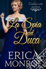 La Spia Del Duca. E-book. Formato Mobipocket ebook