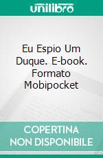 Eu Espio Um Duque. E-book. Formato EPUB ebook