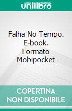 Falha No Tempo. E-book. Formato Mobipocket ebook di W.J. May