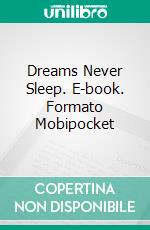 Dreams Never Sleep. E-book. Formato Mobipocket ebook