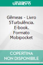 Gêmeas - Livro 5Turbulência. E-book. Formato EPUB ebook di Katrina Kahler