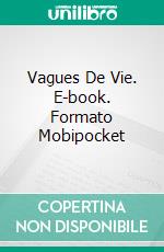 Vagues De Vie. E-book. Formato Mobipocket ebook