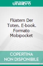 Flüstern Der Toten. E-book. Formato EPUB ebook di C.L. Roberts Huth