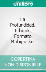 La Profundidad. E-book. Formato Mobipocket ebook di Jen Minkman