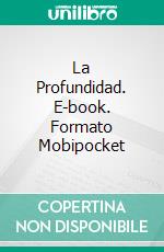 La Profundidad. E-book. Formato Mobipocket ebook