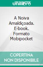 A Noiva Amaldiçoada. E-book. Formato Mobipocket