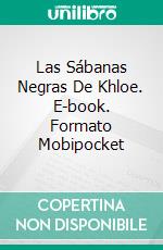 Las Sábanas Negras De Khloe. E-book. Formato Mobipocket ebook